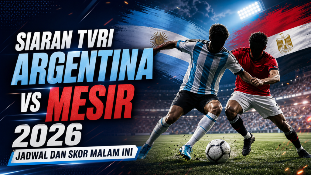 argentina - Siaran TVRI Argentina vs Mesir 2026, Jadwal dan Skor Malam Ini
