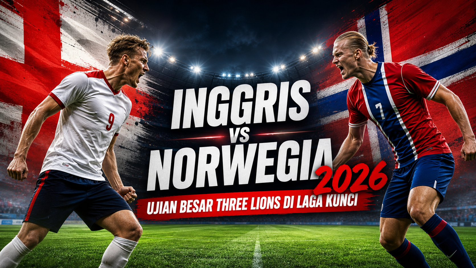 inggris - Inggris vs Norwegia 2026: Ujian Besar Three Lions di Laga Kunci