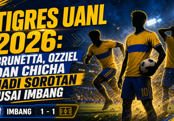 tigres - Tigres UANL 2026: Brunetta, Ozziel dan Chicha Jadi Sorotan Usai Imbang
