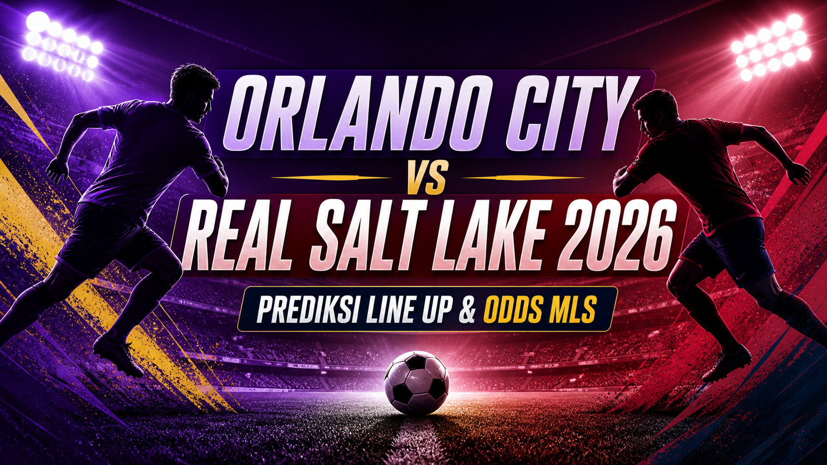 orlando - Orlando City vs Real Salt Lake 2026: Prediksi Line Up dan Odds MLS