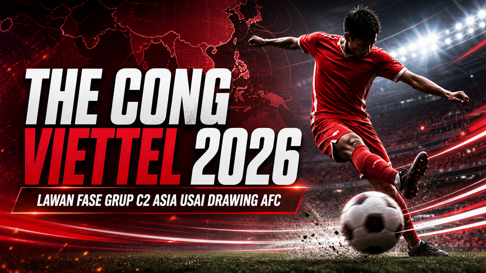 viettel - The Cong Viettel 2026: Lawan Fase Grup C2 Asia Usai Drawing AFC