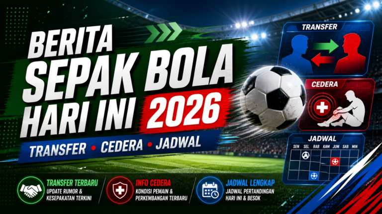bola - Berita Sepak Bola Hari Ini 2026: Transfer, Cedera, dan Jadwal