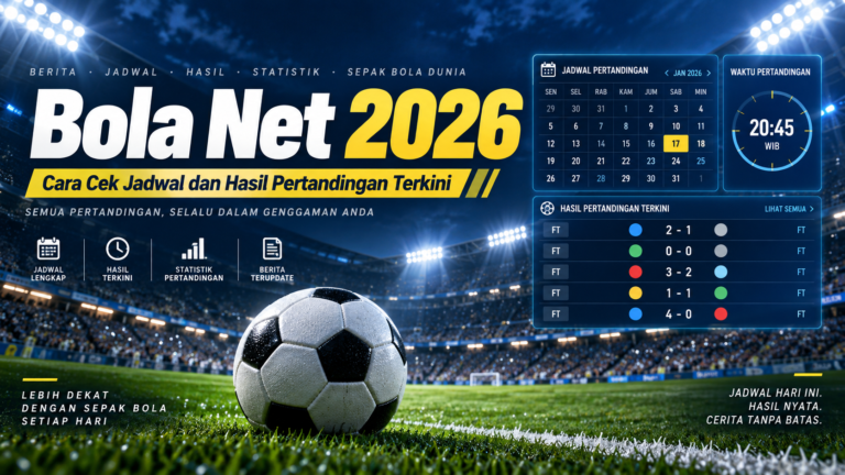 bolanet - Bola Net 2026: Cara Cek Jadwal dan Hasil Pertandingan Terkini