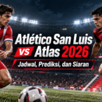 atlãtico - AtlÃ©tico San Luis vs Atlas 2026: Jadwal, Prediksi, dan Siaran