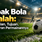 sepakbola - Sepak Bola Adalah: Pengertian, Tujuan, dan Aturan Permainannya